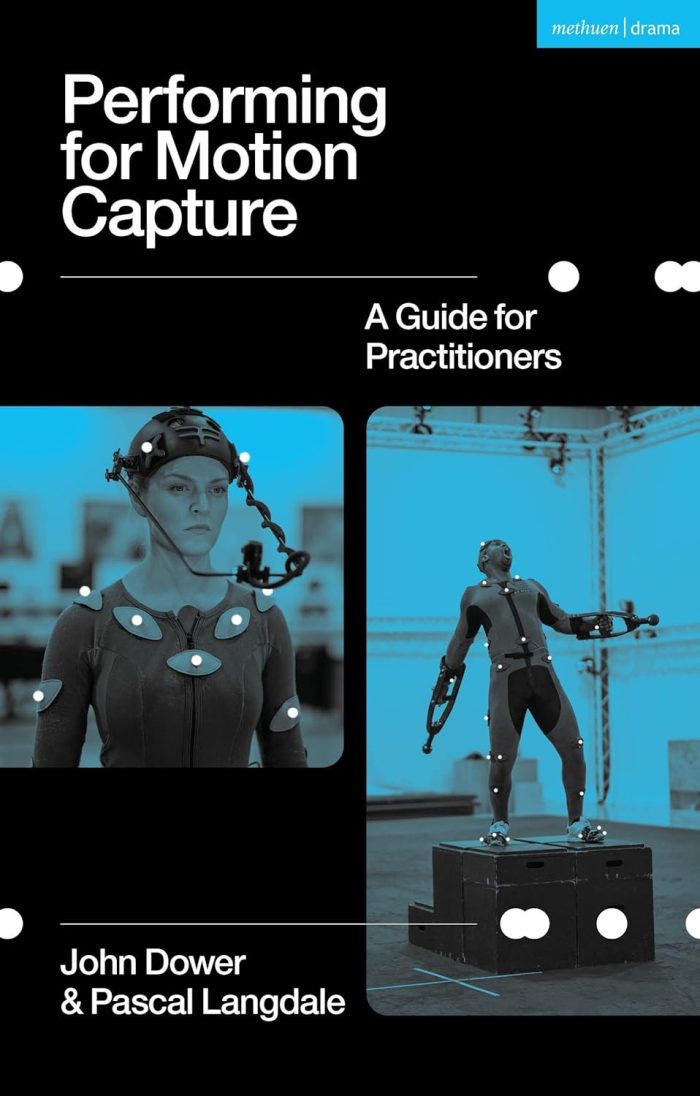 Performing for Motion Capture: A Guide for Practitioners Performing for Motion Capture: A Guide for Practitioners