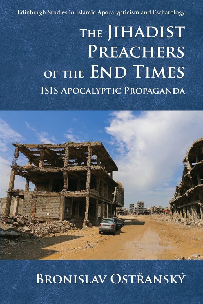 The Jihadist Preachers of the End Times: ISIS Apocalyptic Propaganda The Jihadist Preachers of the End Times: ISIS Apocalyptic Propaganda