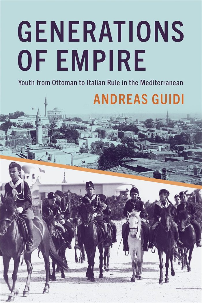 Generations of Empire: Youth from Ottoman to Italian Rule in the Mediterranean Generations of Empire: Youth from Ottoman to Italian Rule in the Mediterranean