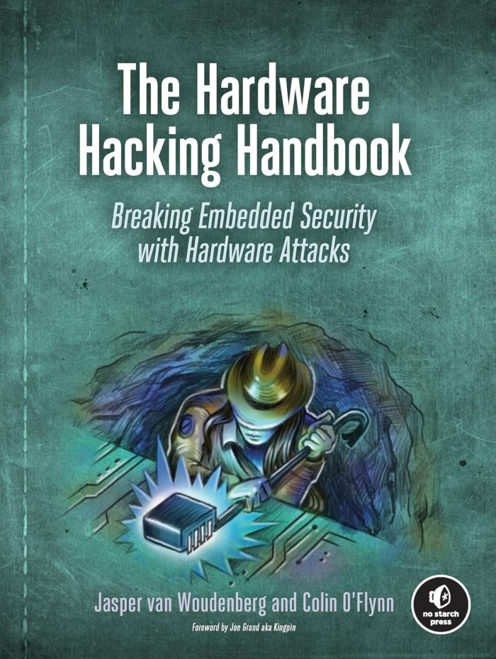 The Hardware Hacking Handbook: Breaking Embedded Security with Hardware Attacks The Hardware Hacking Handbook: Breaking Embedded Security with Hardware Attacks