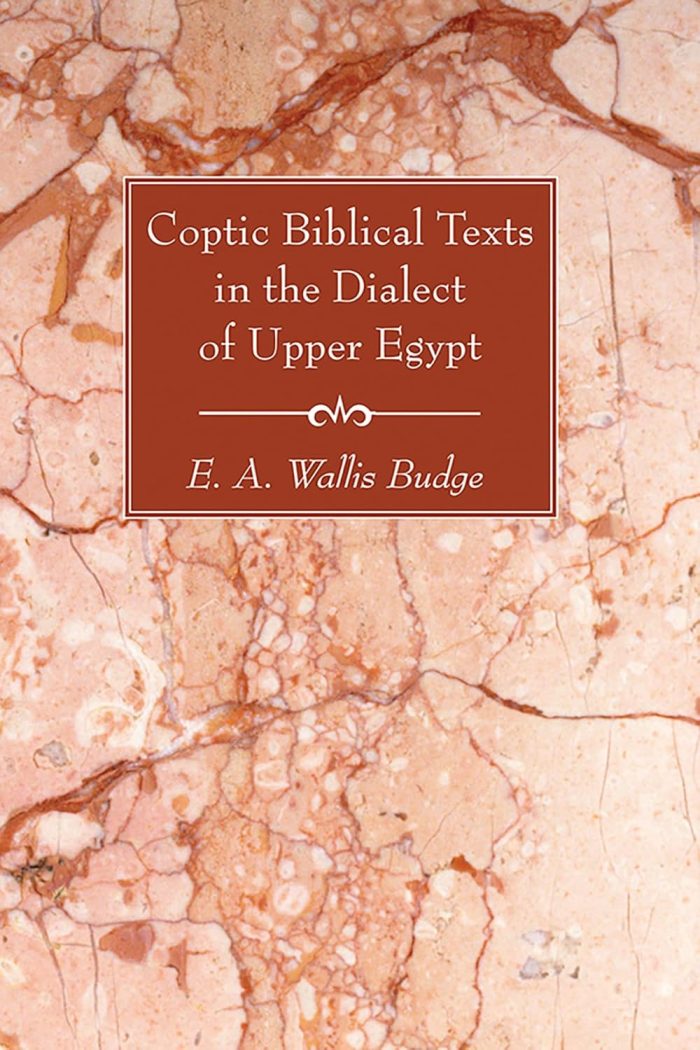 Coptic Biblical Texts in the Dialect of Upper Egypt Coptic Biblical Texts in the Dialect of Upper Egypt