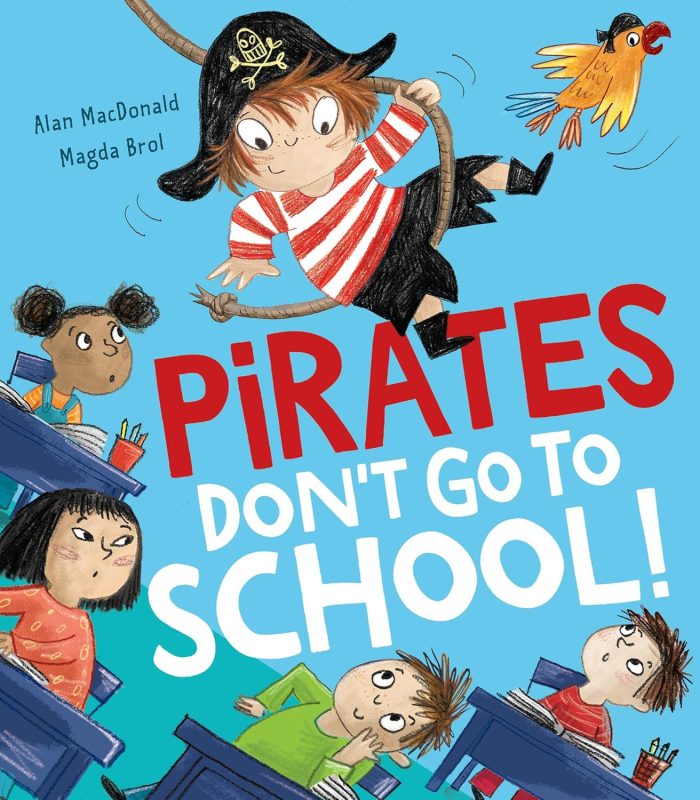 Pirates Don't Go to School! Pirates Don't Go to School!