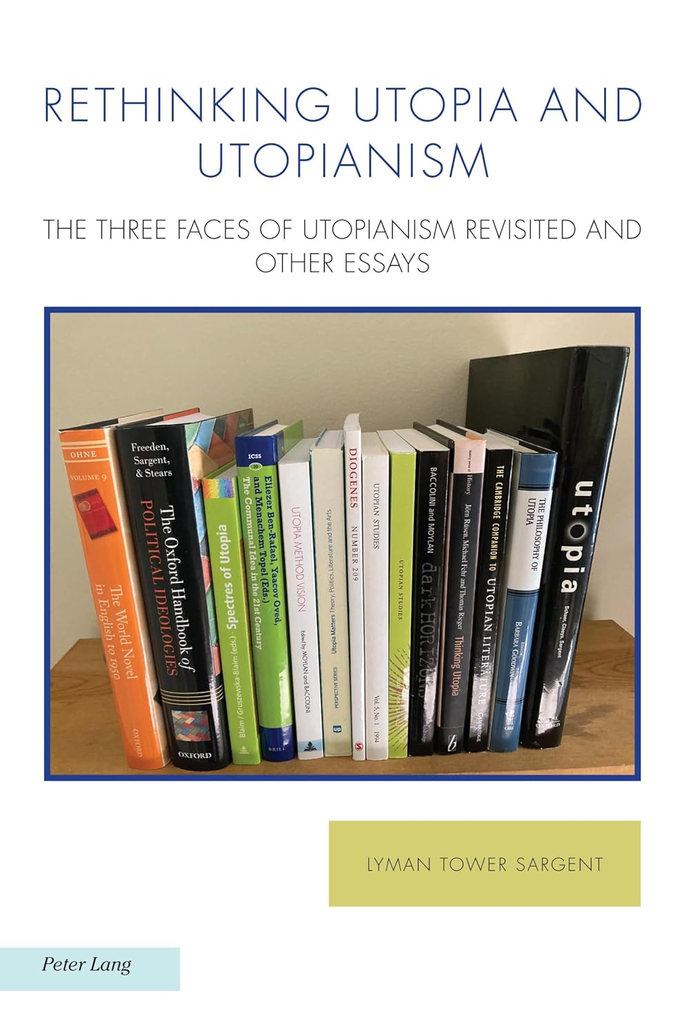 Rethinking Utopia and Utopianism The Three Faces of Utopianism Revisited and Other Essays