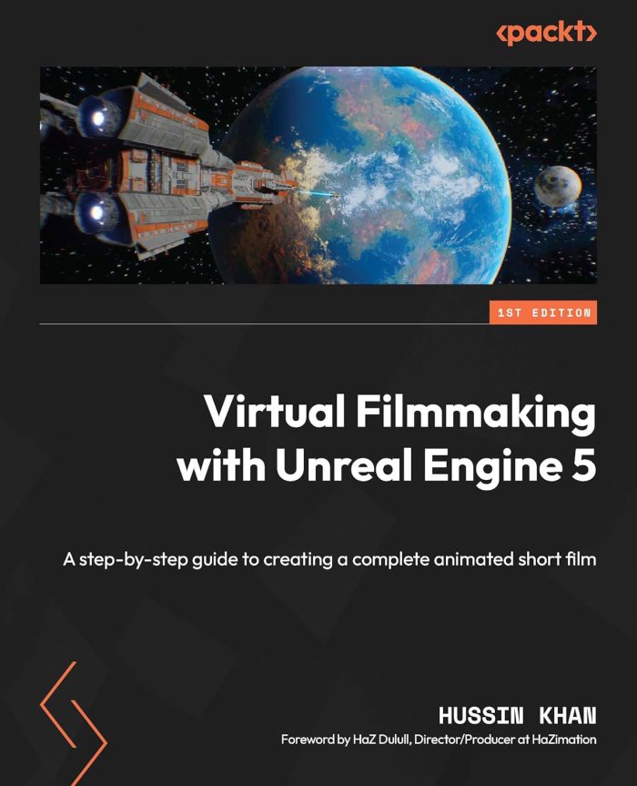 Virtual Filmmaking with Unreal Engine 5: A step-by-step guide to creating a complete animated short film Virtual Filmmaking with Unreal Engine 5: A step-by-step guide to creating a complete animated short film