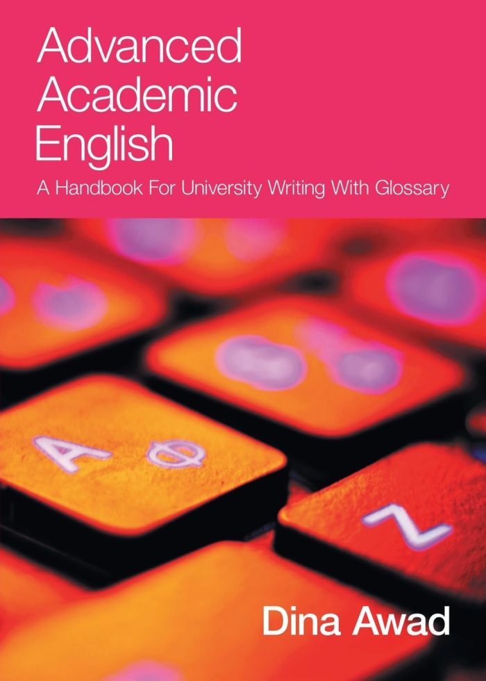 Advanced Academic English A handbook for university writing with glossary Advanced Academic English A handbook for university writing with glossary