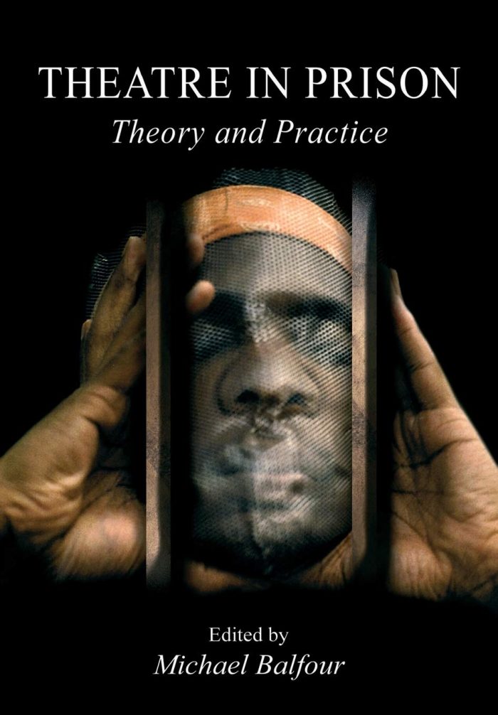 Theatre in Prison: Theory and Practice Theatre in Prison: Theory and Practice