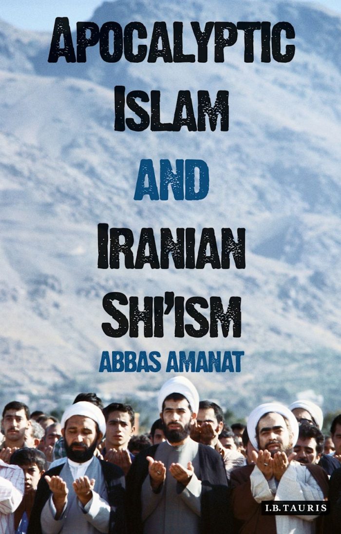 Apocalyptic Islam and Iranian Shi'ism Apocalyptic Islam and Iranian Shi'ism