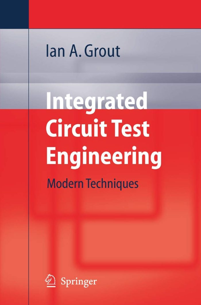 Integrated Circuit Test Engineering Modern Techniques Integrated Circuit Test Engineering Modern Techniques