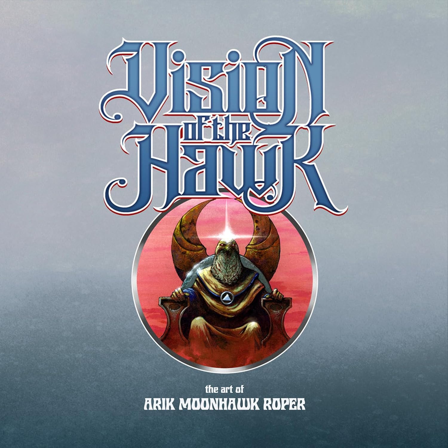 Vision of the Hawk The Art of Arik Moonhawk Roper