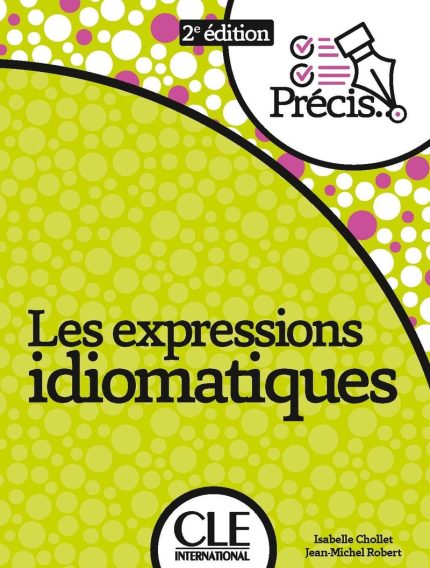 Les expressions idiomatiques 2eme edition