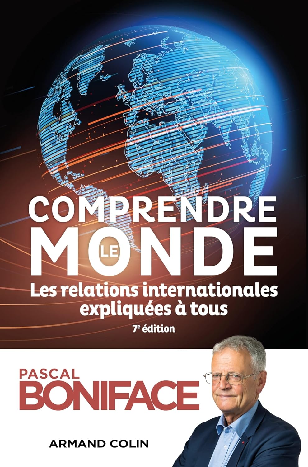 Comprendre le Monde: Les Relations Internationales Expliquees a Tous