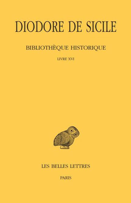 Bibliotheque historique. Tome XI : Livre XVI