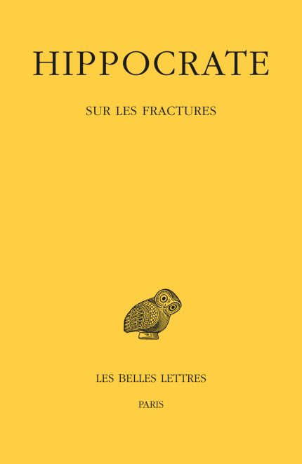 Hippocrate Tome VII, 1re partie : Sur les fractures