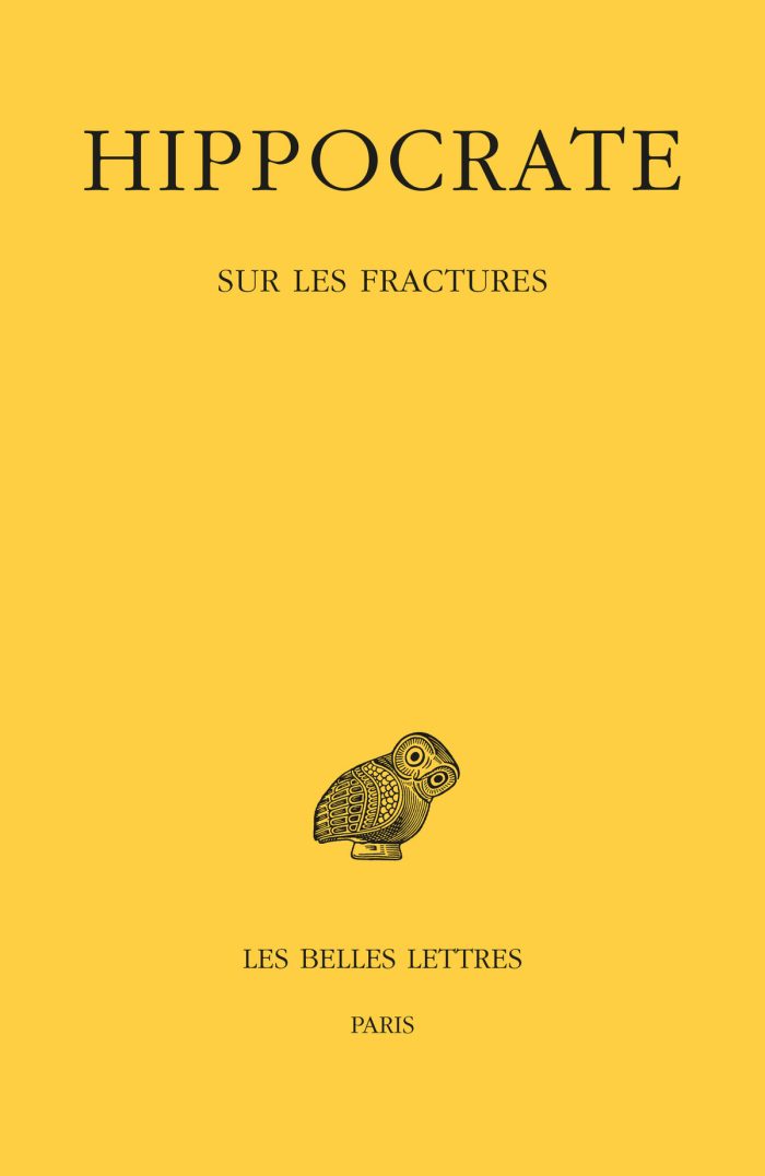 Hippocrate Tome VII, 1re partie : Sur les fractures Hippocrate Tome VII, 1re partie : Sur les fractures
