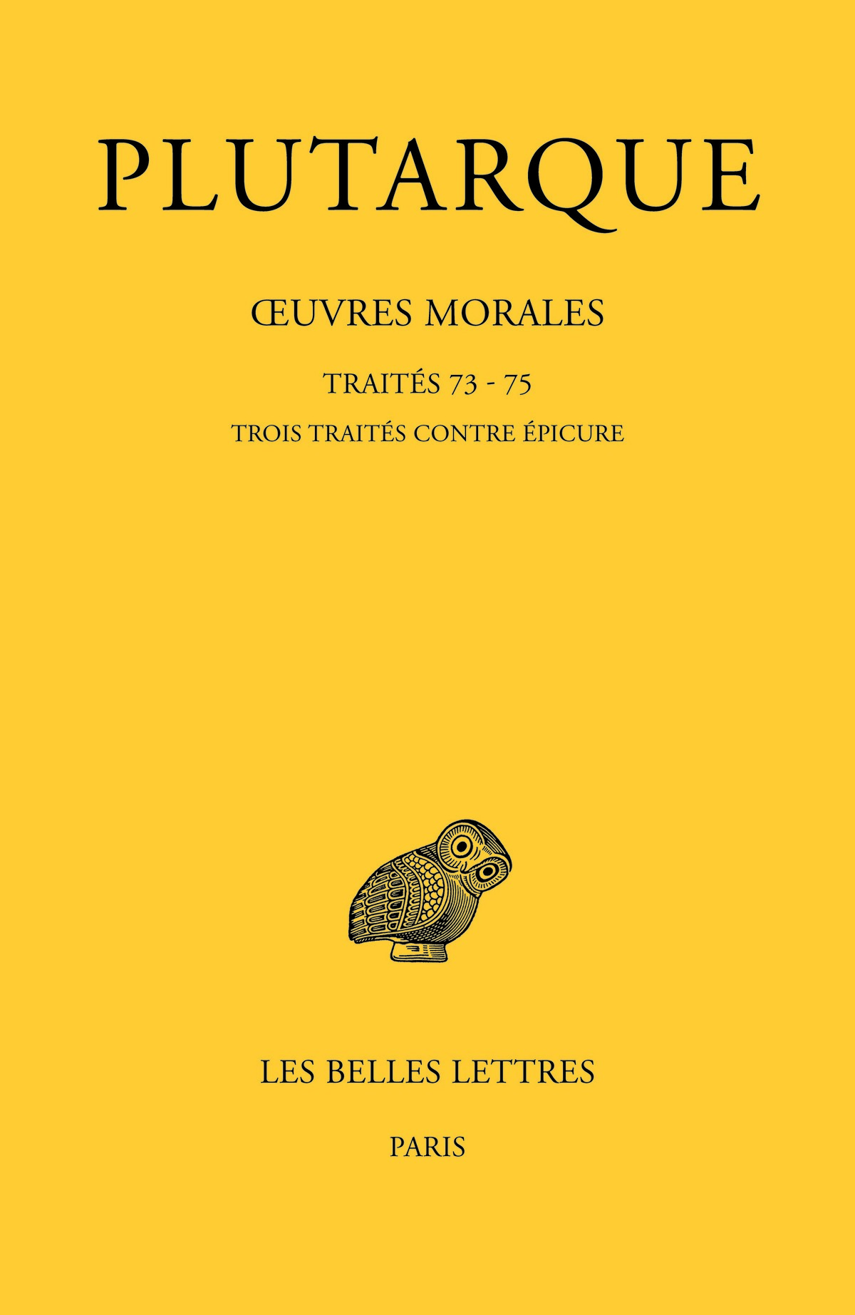 Plutarque ?uvres morales. Tome XV, 3e partie : Traites 73 - 75