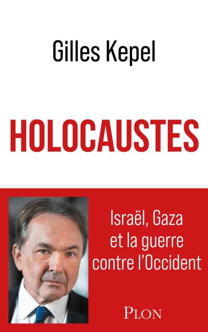 Holocaustes: Israel, Gaza et la Guerre contre l' Occident