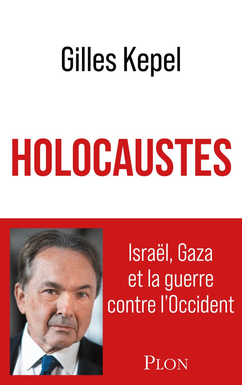 Holocaustes: Israel, Gaza et la Guerre contre l' Occident