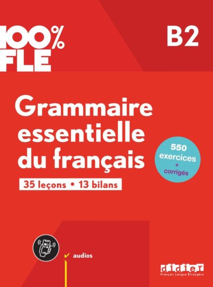 100% FLE - Grammaire essentielle du francais B2 inclus mp3 CD