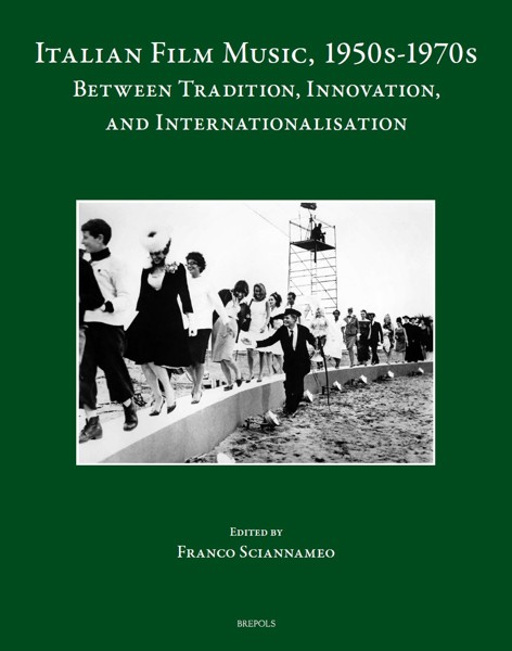 Italian Film Music, 1950s-1970s Between Tradition, Innovation, and Internationalisation