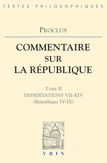 Proclus: Commentaires Sur La Republique Dissertations VII-XIV