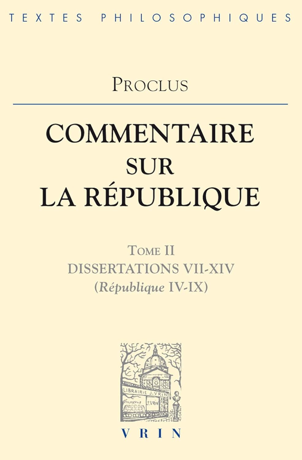 Proclus: Commentaires Sur La Republique Dissertations VII-XIV