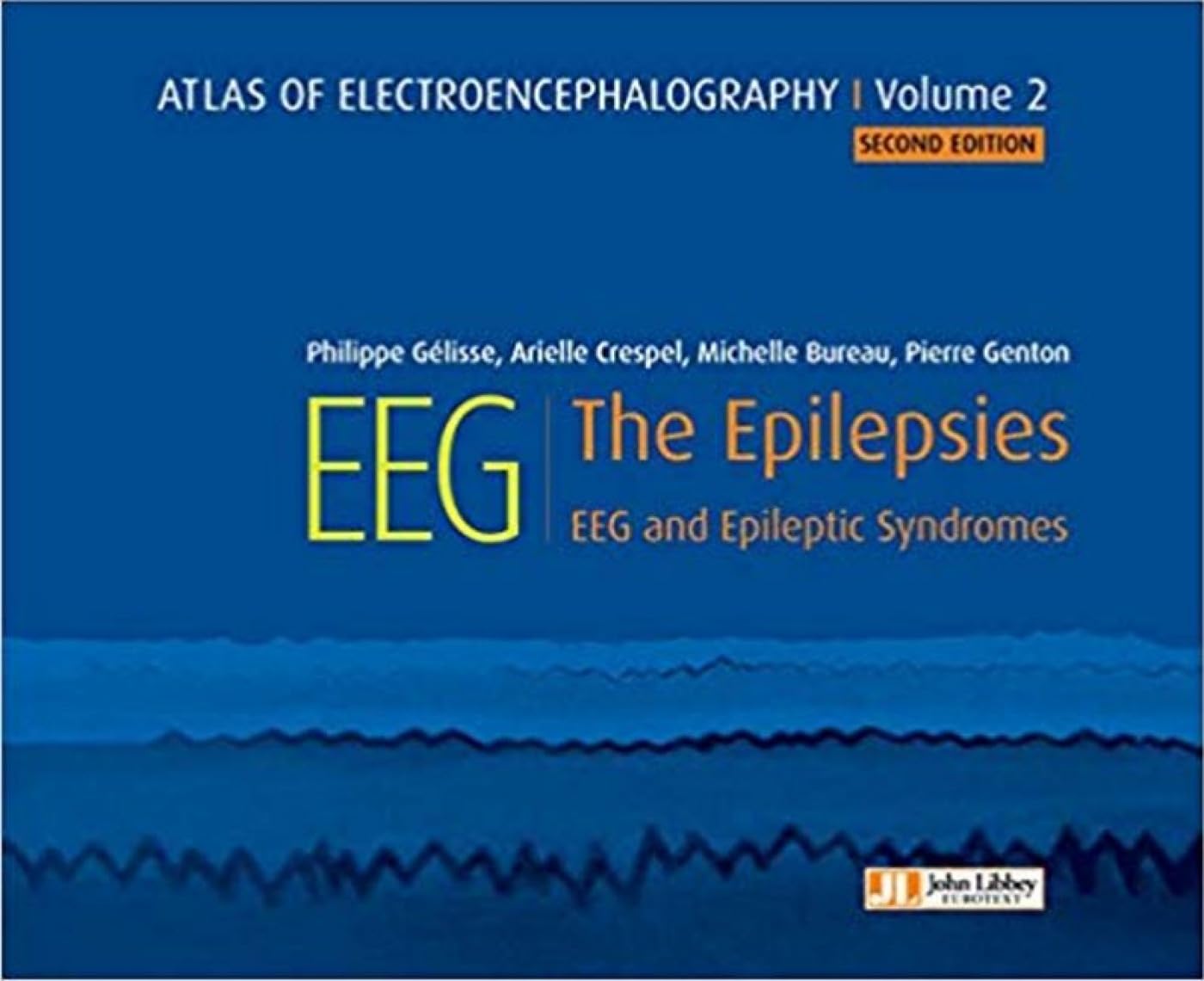 Atlas of electroencephalography Vol 2: The Epilepsies EEG and epileptic syndromes