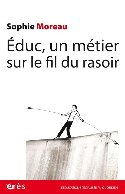Educ, un metier sur le fil du rasoir