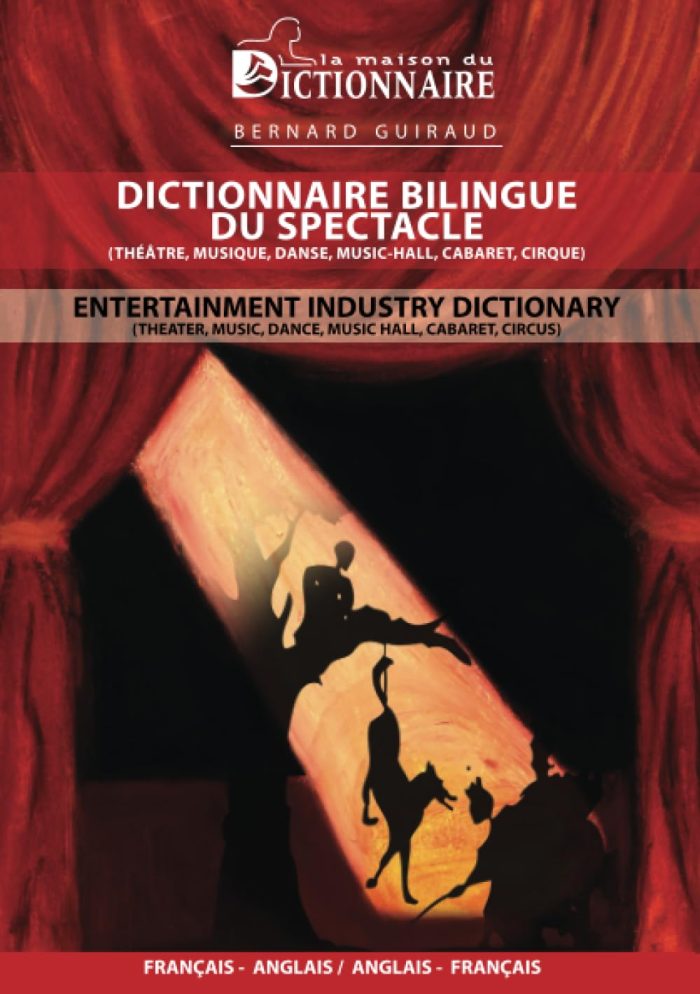 Dictionnaire bilingue du spectacle: Francais-anglais / Anglais-francais Dictionnaire bilingue du spectacle: Francais-anglais / Anglais-francais