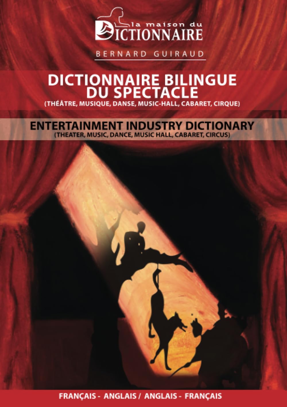 Dictionnaire bilingue du spectacle: Francais-anglais / Anglais-francais