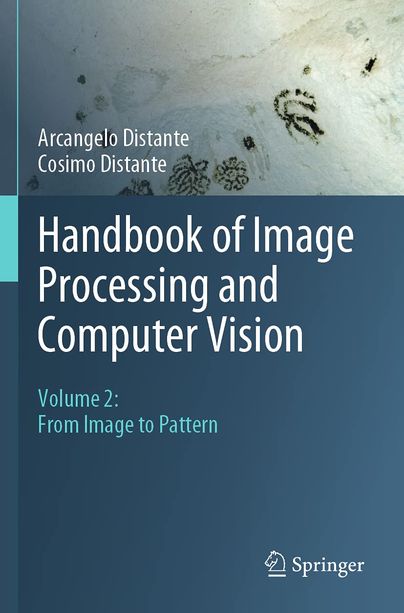 Handbook of Image Processing and Computer Vision Volume 2 From Image to Pattern