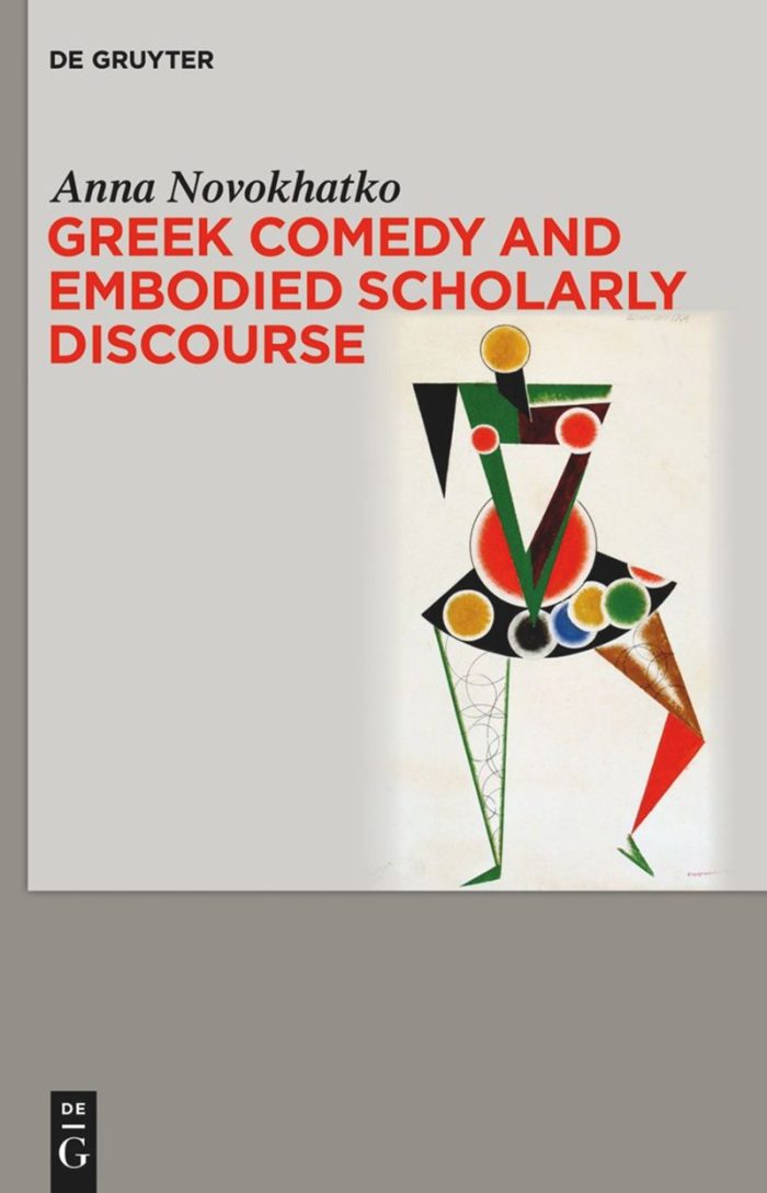 Greek Comedy and Embodied Scholarly Discourse Greek Comedy and Embodied Scholarly Discourse