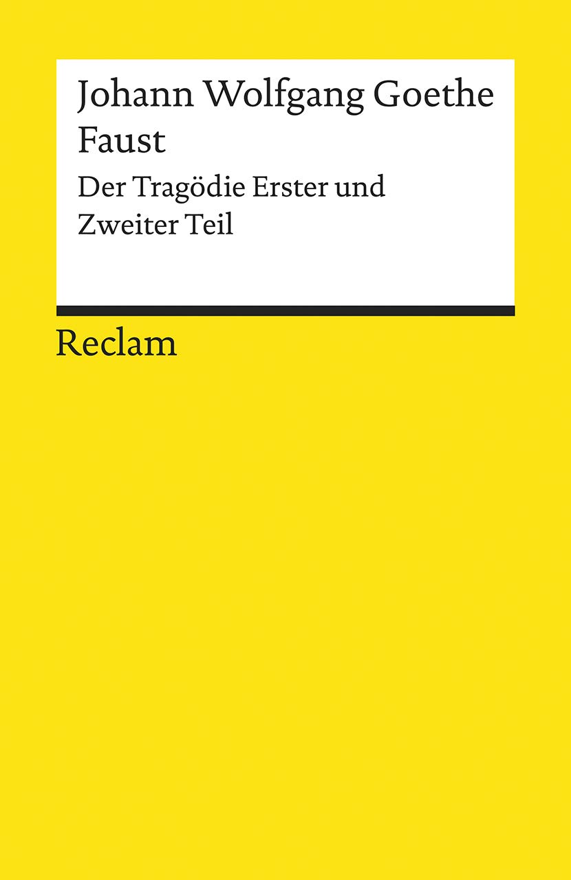 Faust: Der Tragodie Erster und Zweiter Teil