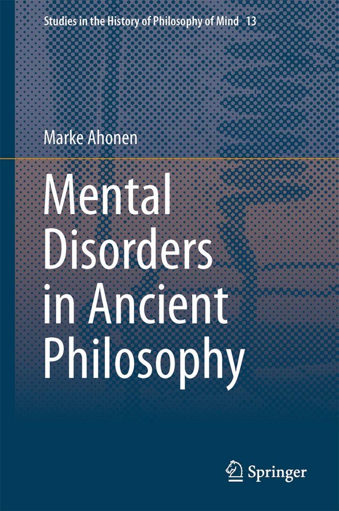 Mental Disorders in Ancient Philosophy Mental Disorders in Ancient Philosophy