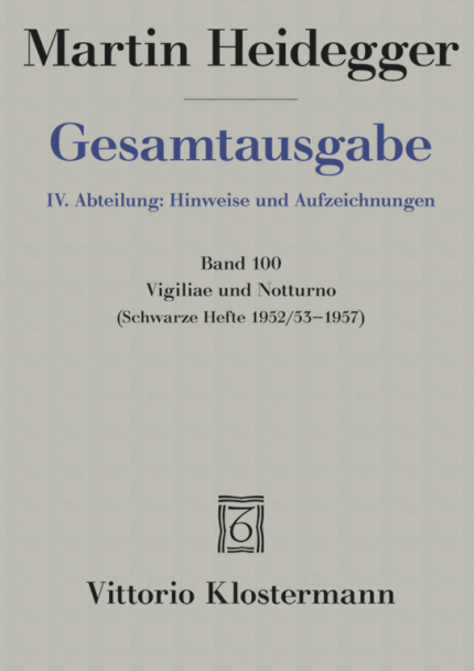 Heidegger, Martin Vigiliae und Notturno Schwarze Hefte 1952/53 bis 1957