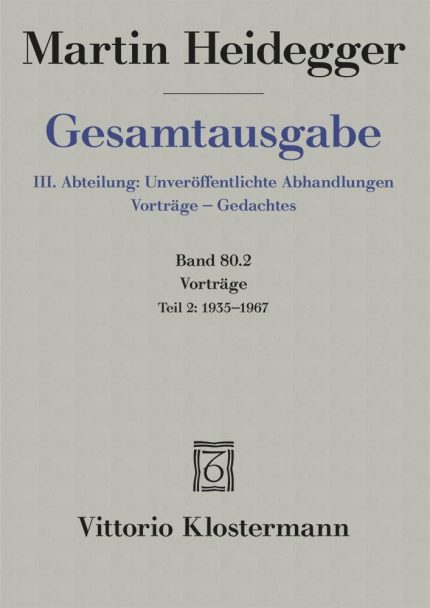 Martin Heidegger Gesamtausgabe Vortrage Teil 2: 1935 Bis 1967