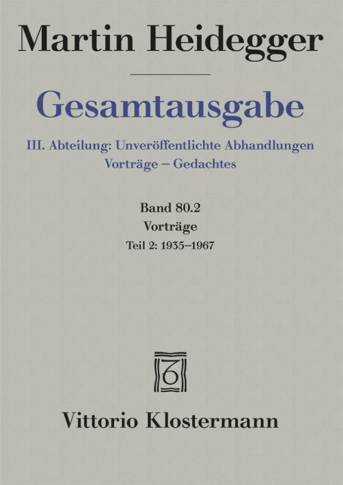 Martin Heidegger Gesamtausgabe Vortrage Teil 2: 1935 Bis 1967 Martin Heidegger Gesamtausgabe Vortrage Teil 2: 1935 Bis 1967