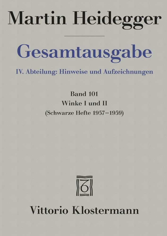 Martin Heidegger, Gesamtausgabe. IV. Abteilung: Hinweise und Aufzeichnungen: Winke I Und II: Schwarze Hefte (1957 - 1959) - Band 101