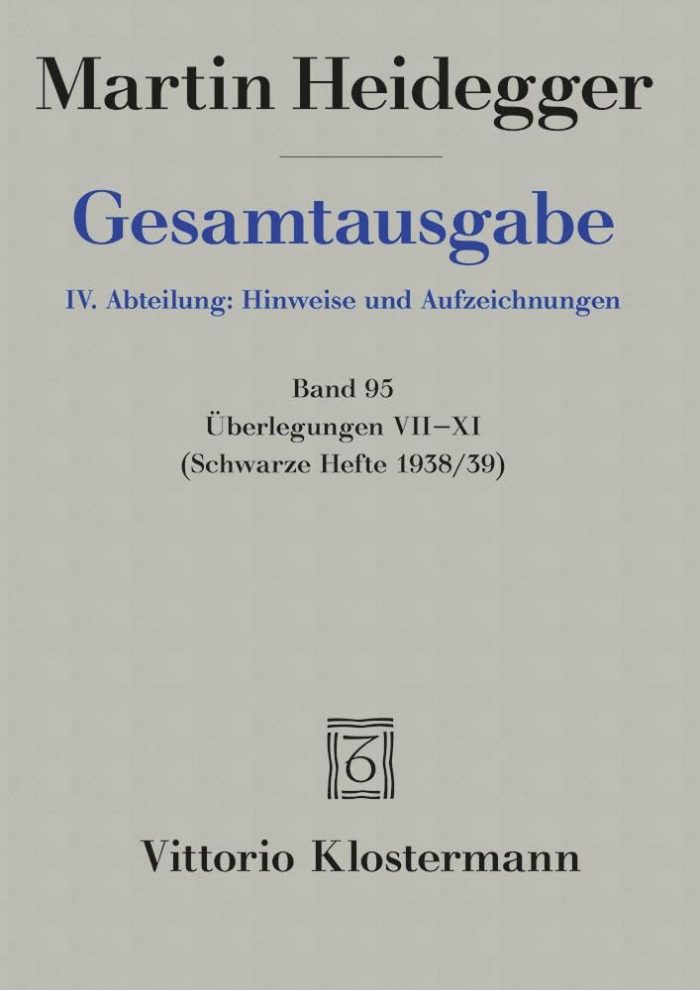 Martin Heidegger Gesamtausgabe Uberlegungen: Schwarze Hefte, 1938-39 Martin Heidegger Gesamtausgabe Uberlegungen: Schwarze Hefte, 1938-39