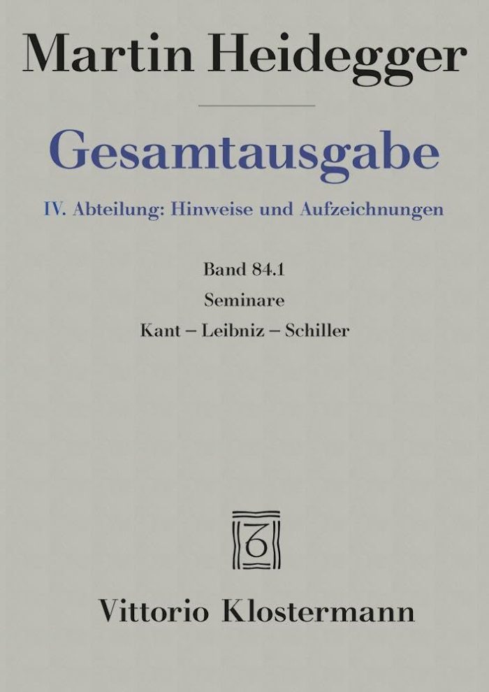 Martin Heidegger, Gesamtausgabe. IV. Abteilung: Hinweise und Aufzeichnungen: Seminare Kant - Leibniz - Schiller - Band 84.2 Martin Heidegger, Gesamtausgabe. IV. Abteilung: Hinweise und Aufzeichnungen: Seminare Kant - Leibniz - Schiller - Band 84.2