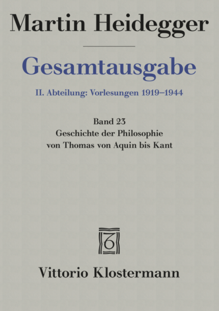 Heidegger, Martin: Geschichte der Philosophie von Thomas von Aquin bis Kant