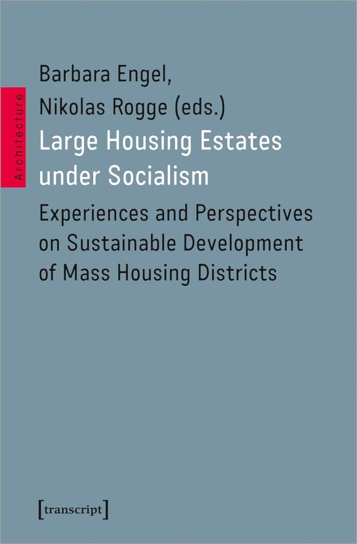 Large Housing Estates under Socialism: Experiences and Perspectives on Sustainable Development of Mass Housing Districts Large Housing Estates under Socialism: Experiences and Perspectives on Sustainable Development of Mass Housing Districts