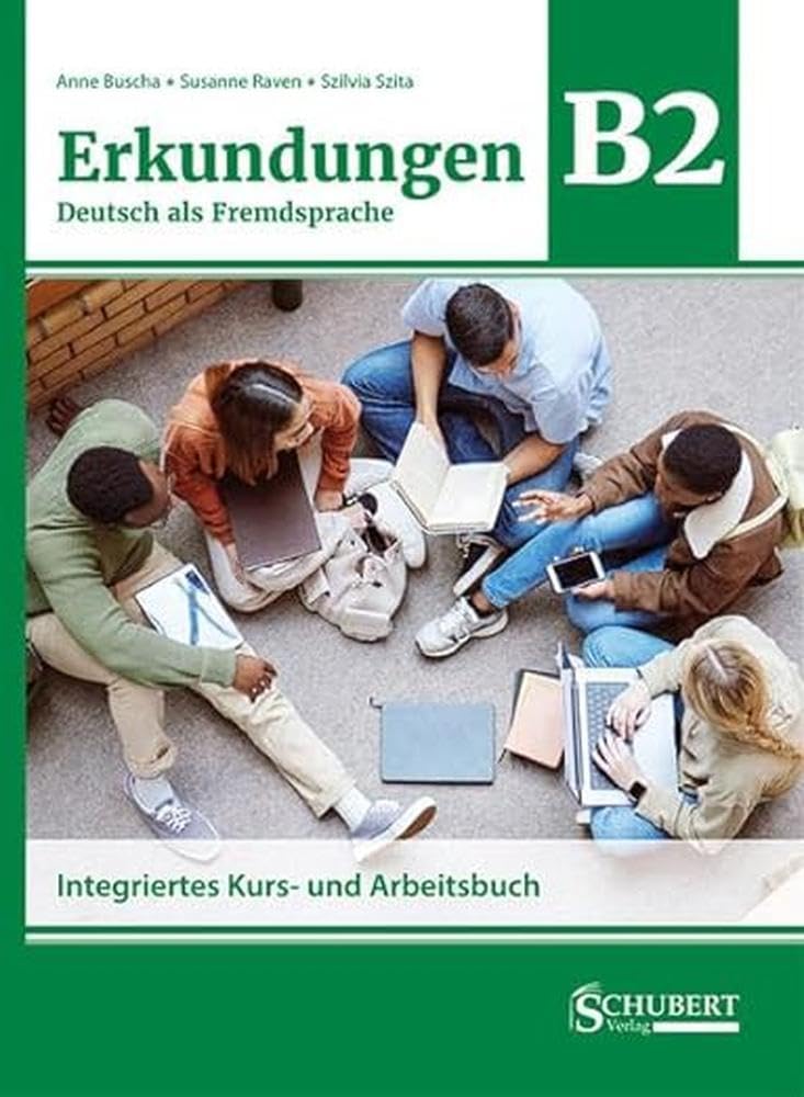 Erkundungen Deutsch als Fremdsprache B2 Integriertes Kurs- und Arbeitsbuch