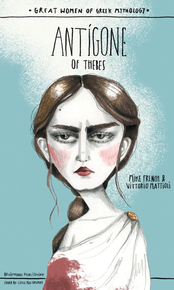 Antigone Of Thebes - Great Women Of Greek Mythology