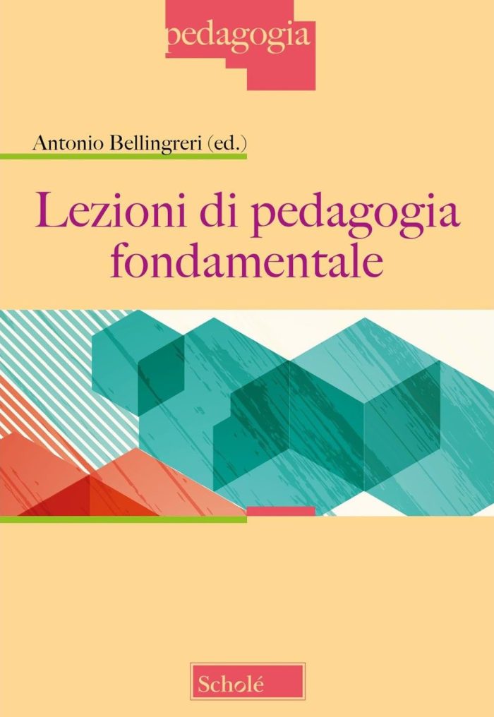 Lezioni di pedagogia fondamentale Lezioni di pedagogia fondamentale