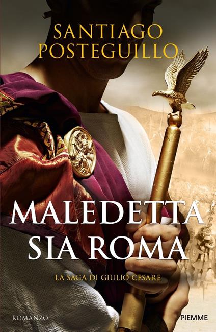 Maledetta sia Roma: La Saga di Giulio Cesare