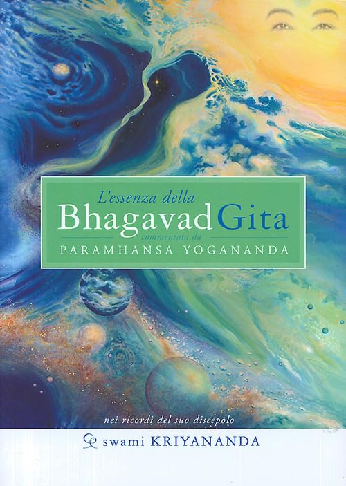 L'Essenza della Bhagavad Gita - Commentata da Paramhansa Yogananda