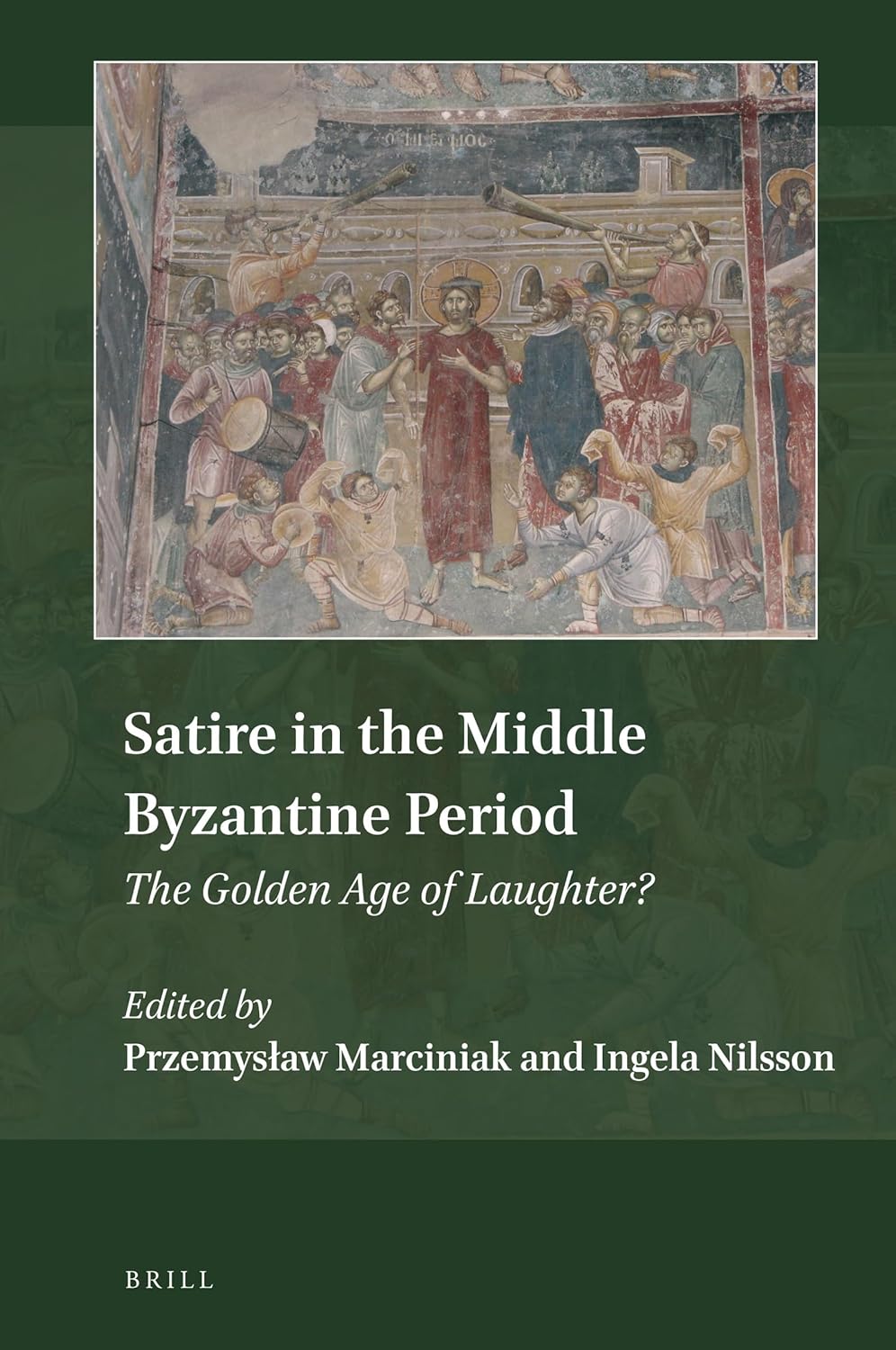 Satire in the Middle Byzantine Period The Golden Age of Laughter?
