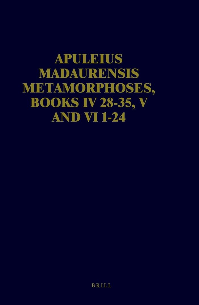 Apuleius Madaurensis Metamorphoses: Books IV 28-35, V and VI 1-24 Apuleius Madaurensis Metamorphoses: Books IV 28-35, V and VI 1-24