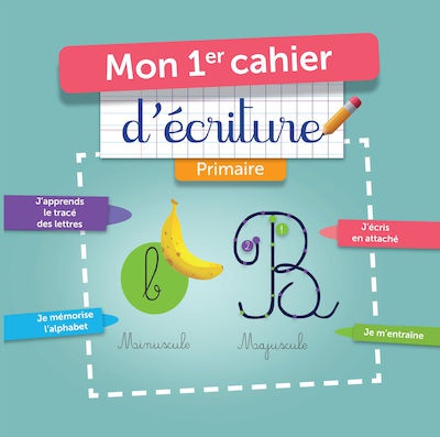 Mon 1er Cahier d' Ecriture Primaire