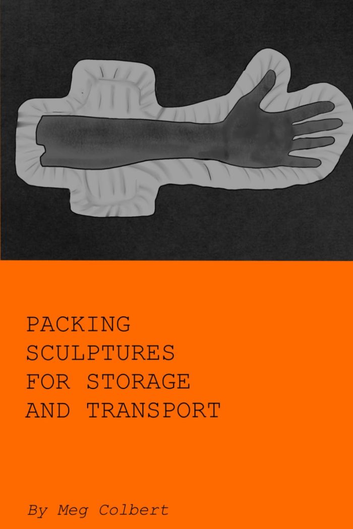 Packing Sculptures for Storage and Transport: Materials, Methods, and Shared Vocabulary Packing Sculptures for Storage and Transport: Materials, Methods, and Shared Vocabulary